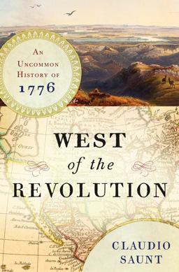 West of the Revolution An Uncommon History Of 1776  9780393240207 Front Cover
