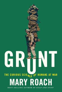 Grunt The Curious Science of Humans at War  9780393245448 Front Cover
