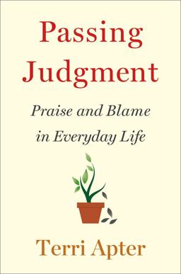 Passing Judgment The Power of Praise and Blame in Everyday Life  9780393247855 Front Cover