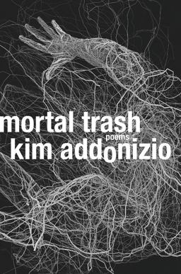 Mortal Trash: Poems  9780393249163 Front Cover