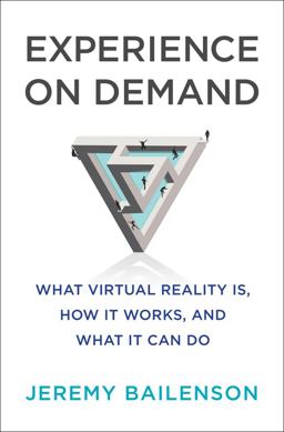 Experience on Demand What Virtual Reality Is, How It Works, and What It Can Do  9780393253696 Front Cover