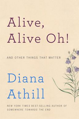 Alive, Alive Oh! And Other Things That Matter  9780393253719 Front Cover