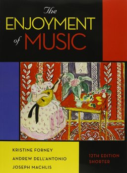 The Enjoyment of Music: An Introduction to Perceptive Listening, Shorter Version  9780393279108 Front Cover