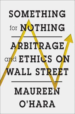Something for Nothing Arbitrage and Ethics on Wall Street  9780393285512 Front Cover