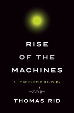 Rise of the Machines  9780393286007 Front Cover