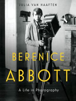 Berenice Abbott A Life in Photography  9780393292787 Front Cover