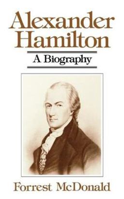 Alexander Hamilton A Biography  9780393300482 Front Cover
