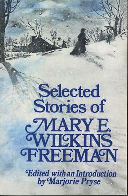 Selected Stories of Mary E. Wilkins Freeman  9780393301069 Front Cover