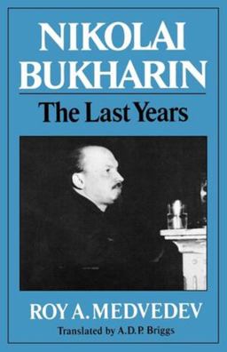 Nikolai Bukharin The Last Years  9780393301106 Front Cover