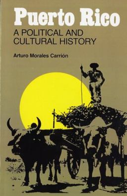 Puerto Rico A Political and Cultural History  9780393301939 Front Cover