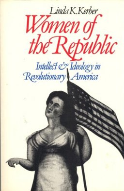 Women of the Republic Intellect and Ideology in Revolutionary America  9780393303452 Front Cover