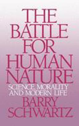 Battle for Human Nature Science, Morality and Modern Life  9780393304459 Front Cover