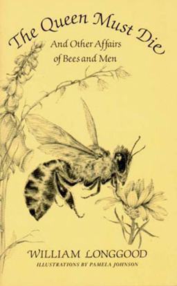 Queen Must Die And Other Affairs of Bees and Men  9780393305289 Front Cover