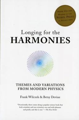 Longing for the Harmonies Themes and Variations from Modern Physics  9780393305968 Front Cover