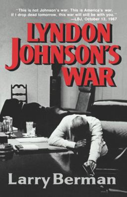 Lyndon Johnson's War The Road to Stalemate in Vietnam  9780393307788 Front Cover