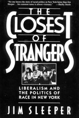 Closest of Strangers Liberalism and the Politics of Race in New York  9780393307993 Front Cover