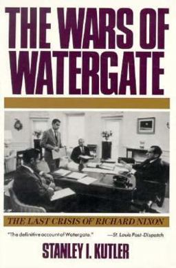 Wars of Watergate The Last Crisis of Richard Nixon  9780393308273 Front Cover