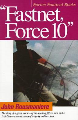 Fastnet, Force 10 The Deadliest Storm in the History of Modern Sailing 2nd 9780393308655 Front Cover