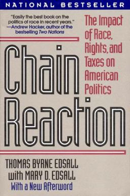 Chain Reaction The Impact of Race, Rights, and Taxes on American Politics  9780393309034 Front Cover