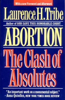 Abortion The Clash of Absolutes 2nd 9780393309560 Front Cover