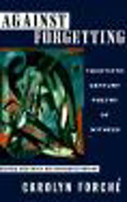 Against Forgetting Twentieth-Century Poetry of Witness  9780393309768 Front Cover
