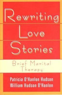 Rewriting Love Stories Brief Marital Therapy  9780393310948 Front Cover