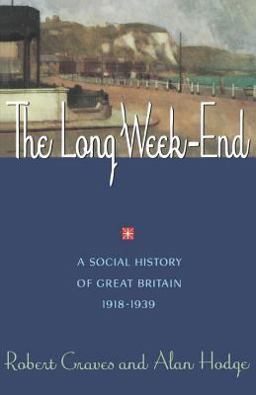 Long Week-End A Social History of Great Britain, 1918-1939  9780393311365 Front Cover