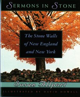 Sermons in Stone The Stone Walls of New England and New York  9780393312027 Front Cover