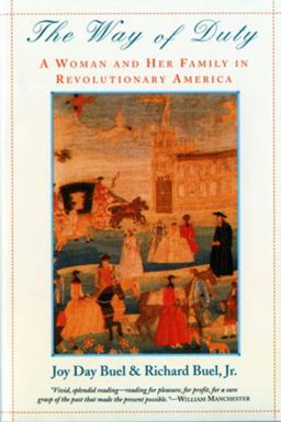 Way of Duty A Woman and Her Family in Revolutionary America  9780393312102 Front Cover