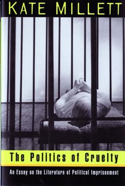 Politics of Cruelty An Essay on the Literature of Political Imprisonment  9780393313123 Front Cover