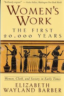 Womens Work The First 20000 Years Women Cloth and Society in Early Times  9780393313482 Front Cover