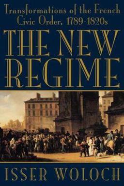 New Regime Transformations of the French Civic Order, 1789-1820s  9780393313970 Front Cover