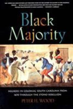 Black Majority Negroes in Colonial South Carolina from 1670 Through the Stono Rebellion  9780393314823 Front Cover
