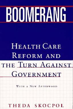 Boomerang Health Care Reform and the Turn Against Government  9780393315721 Front Cover