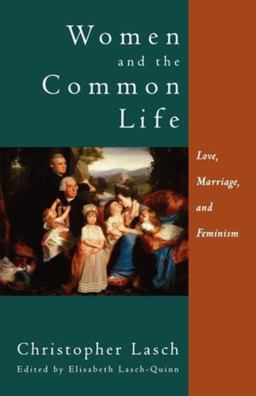 Women and the Common Life Love, Marriage, and Feminism  9780393316971 Front Cover