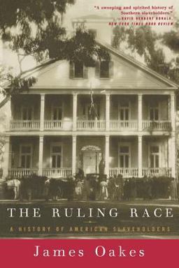 Ruling Race A History of American Slaveholders  9780393317053 Front Cover