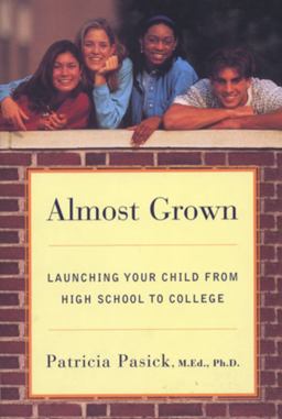 Almost Grown Launching Your Child from High School to College 2nd 9780393317107 Front Cover