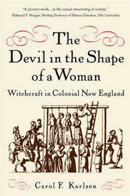 Devil in the Shape of a Woman Witchcraft in Colonial New England  9780393317596 Front Cover