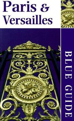 Blue Guide - Paris and Versailles
