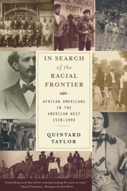 In Search of the Racial Frontier African Americans in the American West 1528-1990  9780393318890 Front Cover