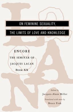 On Feminine Sexuality the Limits of Love and Knowledge The Seminar of Jacques Lacan Book Xx Encore  9780393319163 Front Cover