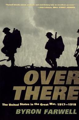 Over There The United States in the Great War, 1917-1918  9780393320282 Front Cover