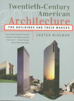 Twentieth-Century American Architecture The Buildings and Their Makers  9780393320541 Front Cover