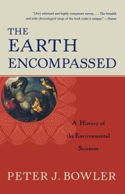 Earth Encompassed History of the Environmental Sciences  9780393320800 Front Cover