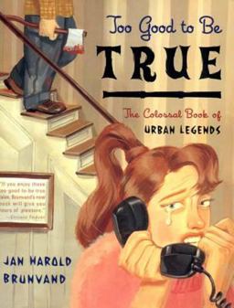 Too Good to Be True The Colossal Book of Urban Legends  9780393320886 Front Cover