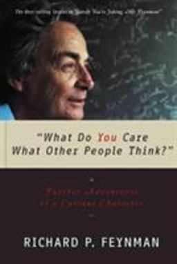 "What Do You Care What Other People Think?" Further Adventures of a Curious Character  9780393320923 Front Cover
