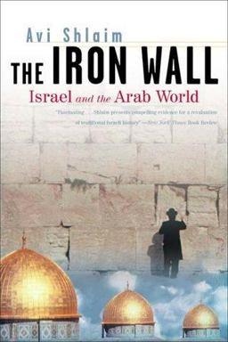 Iron Wall Israel and the Arab World  9780393321128 Front Cover