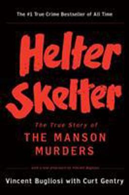 Helter Skelter The True Story of the Manson Murder  9780393322231 Front Cover
