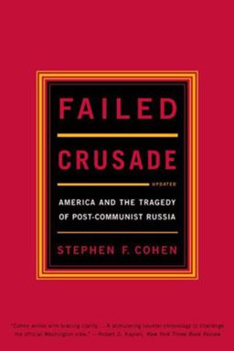 Failed Crusade America and the Tragedy of Post-Communist Russia  9780393322262 Front Cover