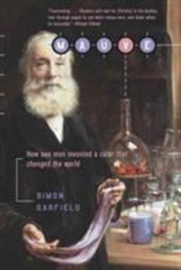 Mauve How One Man Invented a Color That Changed the World  9780393323139 Front Cover
